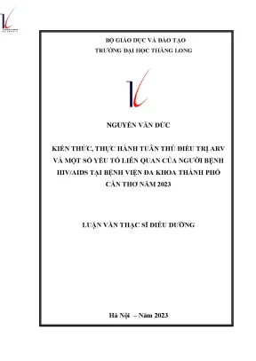 Kiến thức thực hành tuân thủ điều trị arv và một số yếu tố liên quan của người bệnh hiv aids tại bệnh viện đa khoa thành phố cần thơ năm 2023