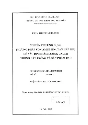 Luận văn thạc sĩ nghiên cứu ứng dụng phương pháp von ampe hòa tan hấp phụ để xác định hàm lượng cadmi trong đất trồng và sản phẩm rau