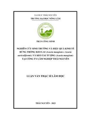 Nghiên cứu sinh trưởng và hiệu quả kinh tế rừng trồng bằng keo lai acacia mangium x acacia auriculiformis và keo tai tượng acacia mangium tại công ty lâm nghiệp thái nguyên
