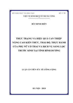Thực trạng và hiệu quả can thiệp nâng cao kiến thức thái độ thực hành của phụ nữ có thai và dịch vụ sàng lọc trước sinh tại tỉnh bình dương