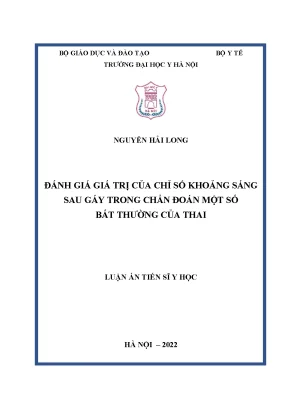Luận án đánh giá giá trị của chỉ số khoảng sáng sau gáy trong chẩn đoán một số bất thường của thai