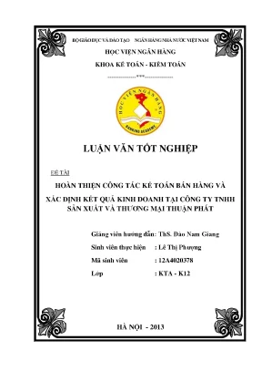 Hoàn thiện công tác kế toán bán hàng và xác định kết quả kinh doanh tại công ty tnhh sản xuất và thương mại thuận phát