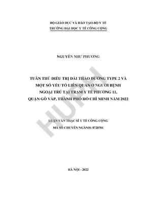 Luận văn tuân thủ điều trị đái tháo đường type 2 và một số yếu tố liên quan ở người bệnh ngoại trú tại trạm y tế phường 11 quận gò vấp thành phố hồ chí minh năm 2022