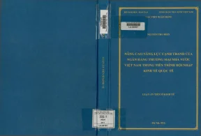 Nâng cao năng lực cạnh tranh của ngân hàng thương mại nhà nước việt nam trong tiến trình hội nhập kinh tế quốc tế