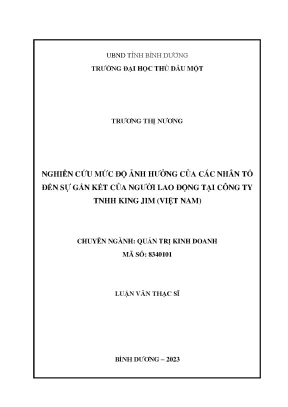 Nghiên cứu mức độ ảnh hưởng của các nhân tố đến sự gắn kết của người lao động tại công ty tnhh king jim việt nam