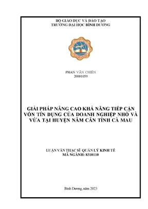 Giải pháp nâng cao khả năng tiếp cận vốn tín dụng của doanh nghiệp nhỏ và vừa tại huyện năm căn tỉnh cà mau