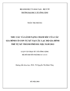 Luận văn nhu cầu và gánh nặng chăm sóc của các gia đình có con tự kỷ tại câu lạc bộ gia đình trẻ tự kỷ thành phố hà nội năm 2013