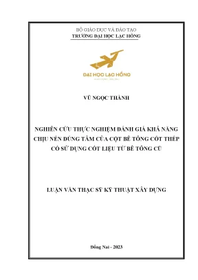 Nghiên cứu thực nghiệm đánh giá khả năng chịu nén đúng tâm của cột bê tông cốt thép có sử dụng cốt liệu từ bê tông cũ