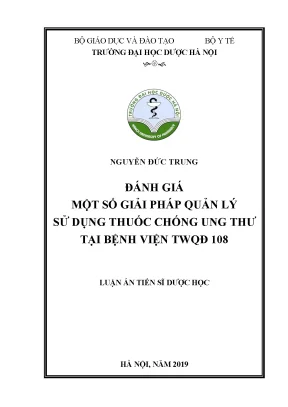 Luận án tiến sĩ dược học đánh giá một số giải pháp quản lý sử dụng thuốc chống ung thư tại bệnh viện trung ương quân đội 108