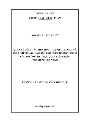 Quản lý công tác phối hợp giữa nhà trường và gia đình trong giáo dục đạo đức cho học sinh ở các trường tiểu học quận liên chiểu thành phố đà nẵng