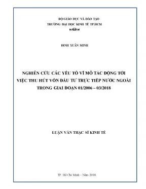 Nghiên cứu các yếu tố vĩ mô tác động đến việc thu hút đầu tư trực tiếp nước ngoài tại việt nam trong giai đoạn tháng 1 năm 2006 đến tháng 3 năm 2018