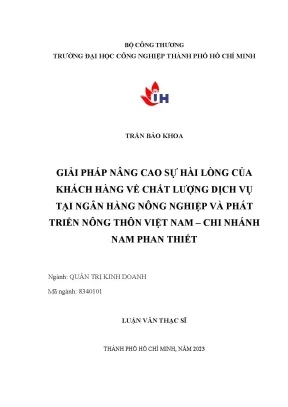 Giải pháp nâng cao sự hài lòng của khách hàng về chất lượng dịch vụ tại ngân hàng nông nghiệp và phát triển nông thôn việt nam chi nhánh nam phan thiết