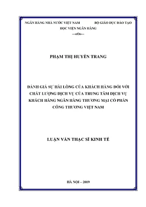 Đánh giá sự hài lòng của khách hàng đối với chất lượng dịch vụ của trung tâm dịch vụ khách hàng ngân hàng thương mại cổ phần công thương việt nam
