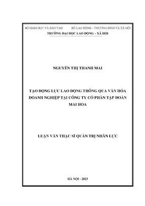 Tạo động lực lao động thông qua văn hóa doanh nghiệp tại công ty cổ phần tập đoàn mai hoa