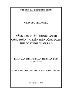 Nâng cao chất lượng cán bộ công đoàn tại liên hiệp công đoàn thủ đô viêng chăn lào
