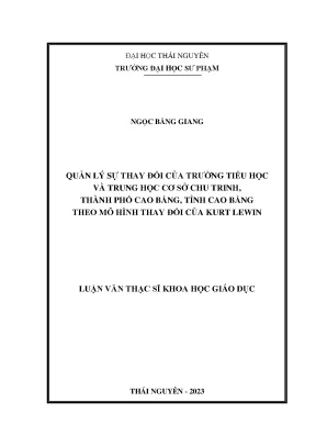 Quản lý sự thay đổi của trường tiểu học và trung học cơ sơ chu trinh thành phố cao bằng tỉnh cao bằng theo mô hình thay đổi của kurt lewin