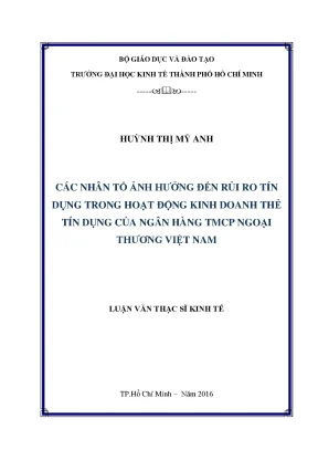 Luận văn thạc sĩ các nhân tố ảnh hưởng đến rủi ro tín dụng trong hoạt động kinh doanh thẻ tín dụng của ngân hàng thương mại cổ phần việt nam
