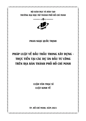 Pháp luật về đấu thầu trong xây dựng thực tiễn tại các dự án đầu tư công trên địa bàn thành phố hồ chí minh