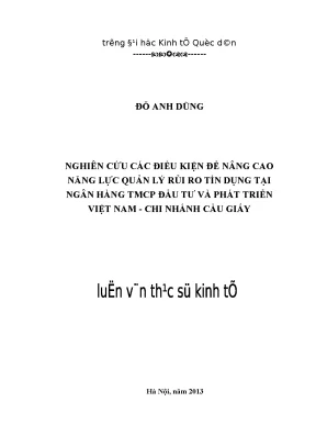 Nghiên cứu các điều kiện để nâng cao năng lực quản lý rủi ro tín dụng tại ngân hàng tmcp đầu tư và phát triển việt nam chi nhánh cầu giấy