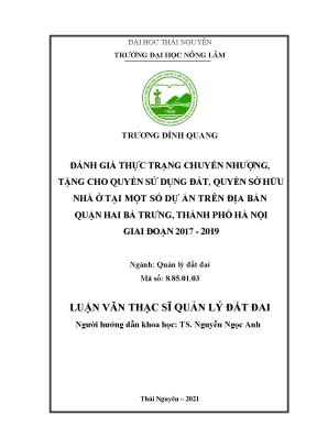 Đánh giá thực trạng chuyển nhượng tặng cho quyền sử dụng đất quyền sở hữu nhà ở tại một số dự án phát triển nhà ở trên địa bàn quận hai bà trưng thành phố hà nội giai đoạn 2017 2019