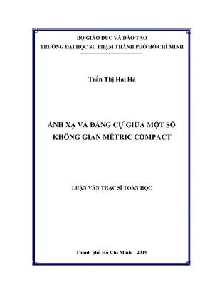 Luận văn thạc sĩ ánh xạ và đẳng cự giữa một số không gian mêtric compact