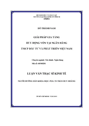 Luận văn thạc sĩ giải pháp gia tăng huy động vốn tại ngân hàng tmcp đầu tư và phát triển việt nam