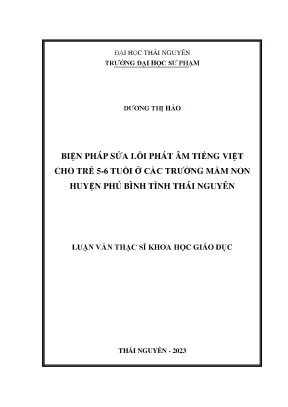 Biện pháp sửa lỗi phát âm tiếng việt cho trẻ 5 6 tuổi ở các trường mầm non huyện phú bình tỉnh thái nguyên