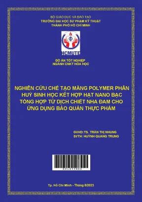 Nghiên cứu chế tạo màng polymer phân hủy sinh học kết hợp hạt nano bạc tổng hợp từ dịch chiết nha đam cho ứng dụng bảo quản thực phẩm