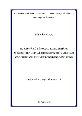 Nợ xấu và xử lý nợ xấu tại ngân hàng nông nghiệp và phát triển nông thôn việt nam các chi nhánh khu vực đồng bằng sông hồng