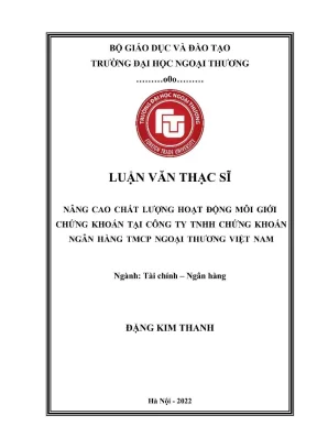 Nâng cao chất lượng hoạt động môi giới chứng khoán tại công ty tnhh chứng khoán ngân hàng tmcp ngoại thương việt nam