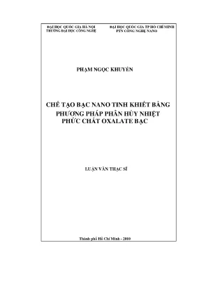 Luận văn thạc sĩ chế tạo bạc nano tinh khiết bằng phương pháp phân hủy nhiệt phức chất oxalate bạc luận văn ths vật liệu và linh kiện nano