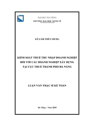 Kiểm soát thuế thu nhập doanh nghiệp đối với các doanh nghiệp xây dựng tại cục thuế thành phố đà nẵng