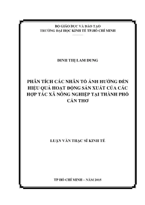 Luận văn thạc sĩ kinh tế phân tích các nhân tố ảnh hưởng đến hiệu quả hoạt động sản xuất của các hợp tác xã nông nghiệp tại thành phố cần thơ