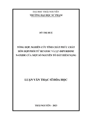 Tổng hợp nghiên cứu tính chất phức chất hỗn hợp phối tử benzoic và 2 2 dipyridine n oxide của một số nguyên tố đất hiếm nặng