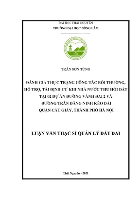 Đánh giá thực trạng công tác bồi thường hỗ trợ tái định cư khi nhà nước thu hồi đất tạo 02 dự án đường vành đai 2 và đường trần đăng ninh kéo dài quận cầu giấy thành phố hà nội