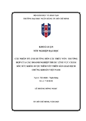 Các nhân tố ảnh hưởng đến cấu trúc vốn trường hợp của các doanh nghiệp thuộc lĩnh vực chăm sóc sức khỏe được niêm yết trên sàn giao dịch chứng khoán việt nam
