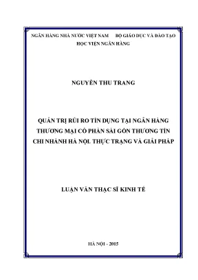 Quản trị rủi ro tín dụng tại ngân hàng thương mại cổ phần sài gòn thương tín chi nhánh hà nội thực trạng và giải pháp