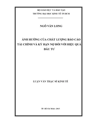 Luận văn thạc sĩ ảnh hưởng của chất lượng báo cáo tài chính và kỳ hạn nợ đối với hiệu quả đầu tư