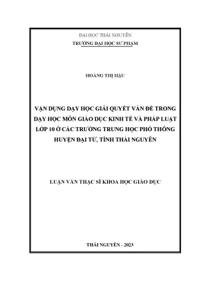 Vận dụng dạy học giải quyết vấn đề trong dạy học môn giáo dục kinh tế và pháp luật lớp 10 ở các trường trung học phổ thông huyện đại từ tỉnh thái nguyên