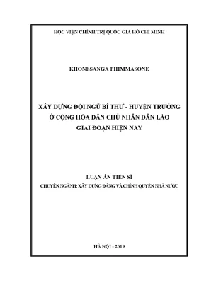Uận án tiến sĩ xây dựng đảng và chính quyền nhà nước xây dựng đội ngũ bí thư huyện trưởng ở cộng hòa dân chủ nhân dân lào giai đoạn hiện nay