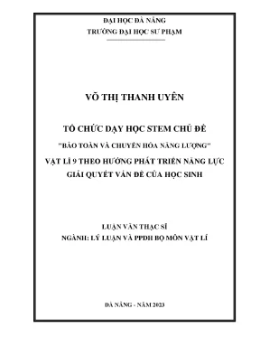 Tổ chức dạy học stem chủ đề bảo toàn và chuyển hóa năng lượng vật lí 9 theo hướng phát triển năng lực giải quyết vấn đề của học sinh