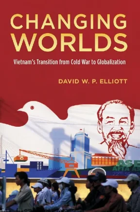 Changing worlds vietnams transition from cold war to globallization