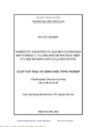 Nghiên cứu ảnh hưởng của mật độ và lượng đạm bón ở thời kỳ 7 9 lá đến sinh trưởng phát triển của một số giống ngô lai tại thái nguyên