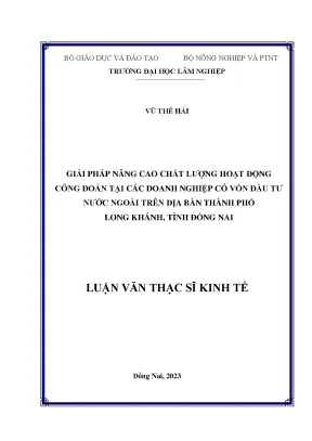Giải pháp nâng cao chất lượng hoạt động công đoàn tại các doanh nghiệp có vốn đầu tư nước ngoài trên địa bàn thành phố long khánh tỉnh đồng nai