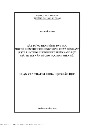 Xây dựng tiến trình dạy học một số kiến thức chương sóng cơ và sóng âm vật lý 12 theo hướng phát triển năng lực giải quyết vấn đề cho học sinh miền núi