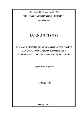 Đẩy mạnh quan hệ thương mại giữa việt nam và hàn quốc trong khuôn khổ hiệp định thương mại tự do việt nam hàn quốc vkfta