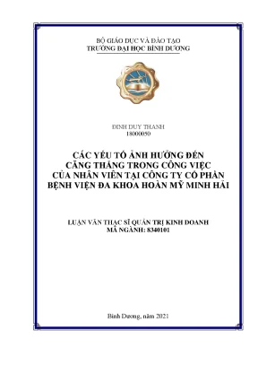Các yếu tố ảnh hưởng đến căng thẳng trong công việc của nhân viên tại công ty cổ phần bệnh viện đa khoa hoàn mỹ minh hải