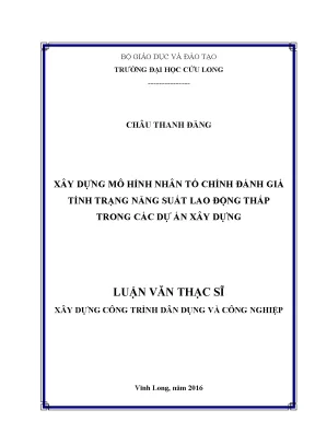 Xây dựng mô hình nhân tố chính đánh giá tình trạng năng suất lao động thấp trong các dự án xây dựng