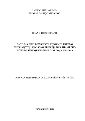 Luận văn thạc sĩ đánh giá diễn biến chất lượng môi trường nước mặt tại các sông trên địa bàn thành phố uông bí tỉnh quảng ninh giai đoạn 2015 2019