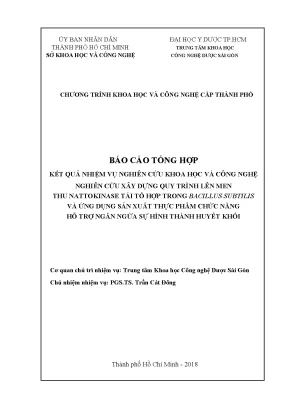 Nghiên cứu xây dựng quy trình lên men thu nattokinase tái tổ hợp trong bacillus subtilis và ứng dụng sản xuất thực phẩm chức năng hỗ trợ ngăn ngừa sự hình thành huyết khối